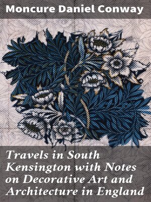 cover image of Travels in South Kensington with Notes on Decorative Art and Architecture in England